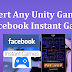 Convert unity game to Facebook instant games All steps and file