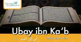 Manyan Sahabbai – Ubayyu Ibn Ka'b (RA)