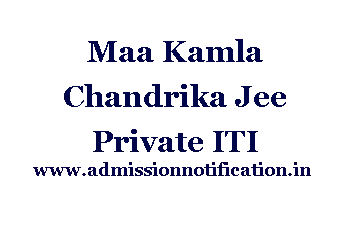 Maa Kamla Chandrika Jee Private ITI Admission, Ranking, Reviews, Fees and Placement