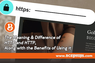 The Meaning & Difference of HTTP and HTTPS, Along with the Benefits of Using it