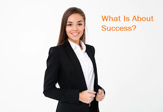 What Is About Success?