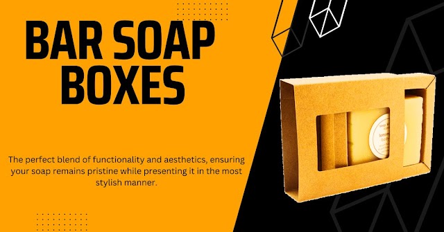 Soap Bar Boxes Can Help Your Soap Business