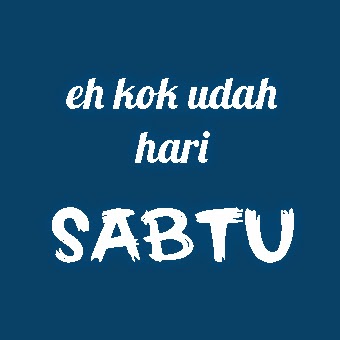 Hari Sabtu Gambar DP Meme Hari Sabtu Gambar DP Meme