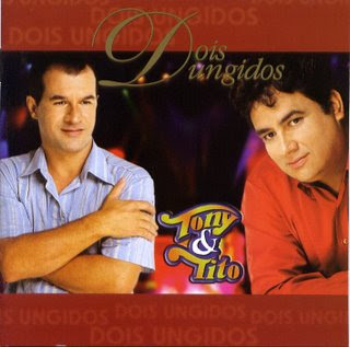 Tony e Tito - Dois Ungidos 2006