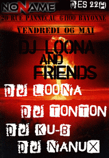 soirée bayonne mai 2011 bar no name loona & friends dj nanux ku-b tonton