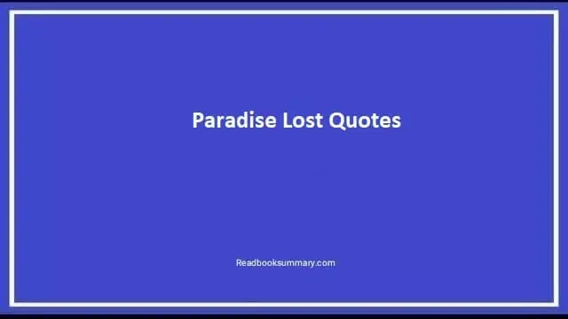 paradise lost book quotes, paradise lost quotes, john milton paradise lost quotes, paradise lost famous quotes, paradise lost poem quotes