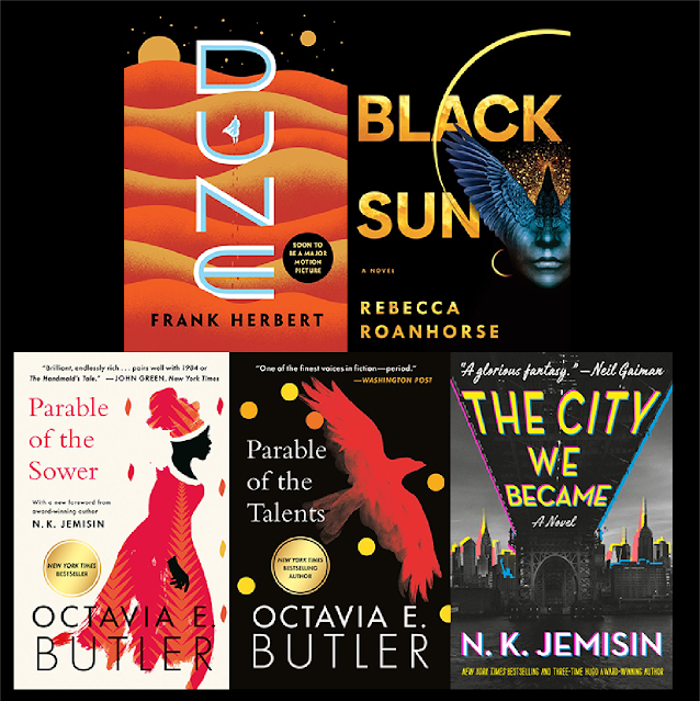 Dune by Frank Herbert, Parable of the Sower and Parable of the Talents by Octavia Butler, The City We Became by N. K. Jemisin, and Black Sun by Rebecca Roanhorse.