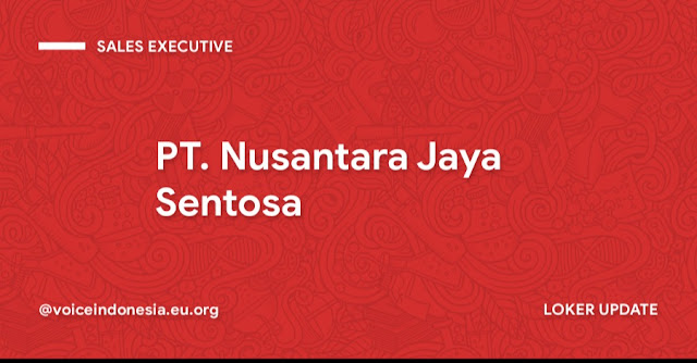 LOKER BANDUNG SALES EXECUTIVE NUSANTARA JAYA SENTOSA PT  LOKER BANDUNG LULUSAN SMA TERBARU  INFO LOKER BANDUNG 2022 HARI INI  LOKER BANDUNG