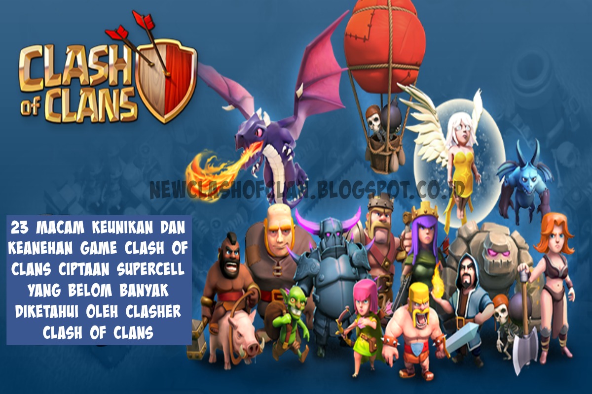 23 Macam Keunikan Dan Keanehan Game Clash Of Clans Ciptaan