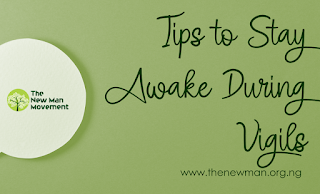 Tips to Stay Awake During Vigils