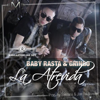 Baby Rasta Y Gringo - La Atrevida