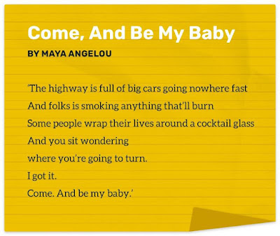 “Come, And Be My Baby” by Maya Angelou