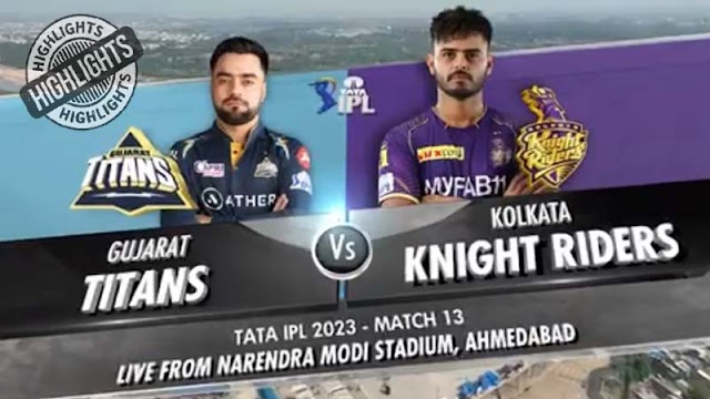 GT vs KKR Match Highlights - IPL 2023 Match 13