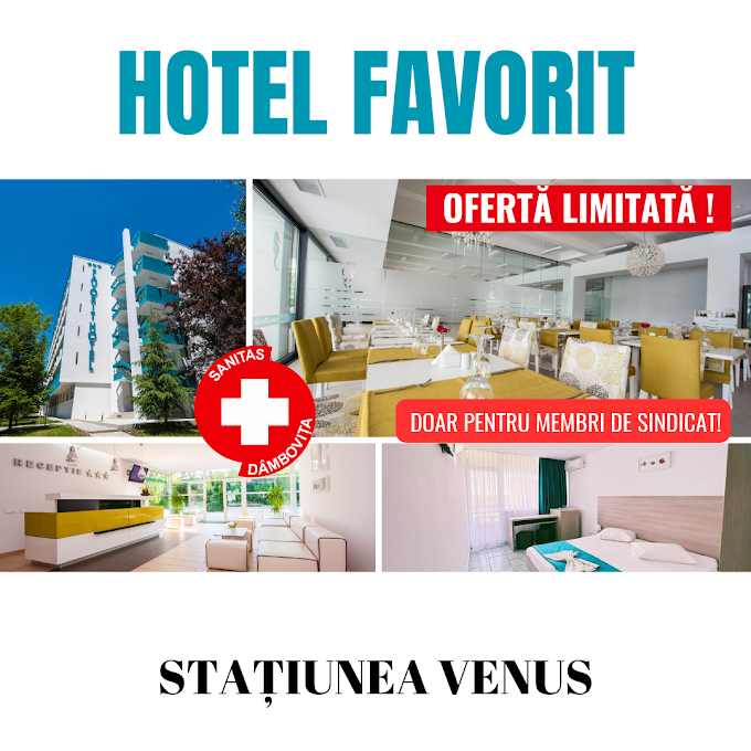 Ofertă pentru membri de sindicat Sanitas Dâmbovița - Hotel Favorit***