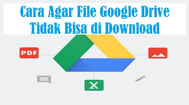 Cara Agar File Google Drive Tidak Bisa di Download Cara Agar File Google Drive Tidak Bisa di Download 2022