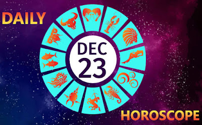 Today Horoscope 23 December 2019