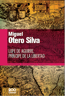 BC 107 Miguel Otero Silva - Lope de Aguirre. Príncipe de la libertad