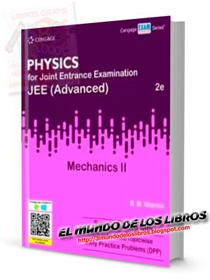 Physics for joint entrance examination JEE Mechanics II 2012 - Cengage Learning's Exam Crack Series - BM Sharma - pdf