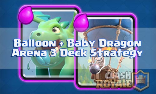 Menggunakan Deck Serangan Udara Balloon Dan Baby Dragon Arena 3-4
