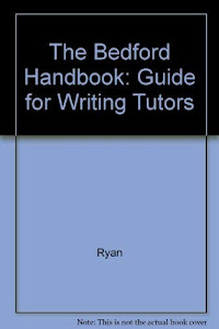 The Bedford Handbook: Guide for Writing Tutors