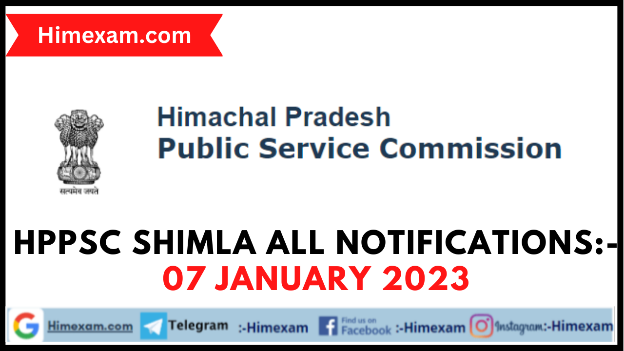 HPPSC Shimla All Notifications:- 07 January 2023