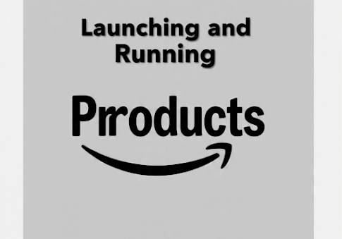 Launching and Running Amazon Products