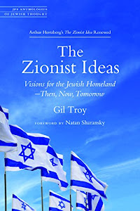 The Zionist Ideas: Visions for the Jewish Homeland―Then, Now, Tomorrow (JPS Anthologies of Jewish Thought)