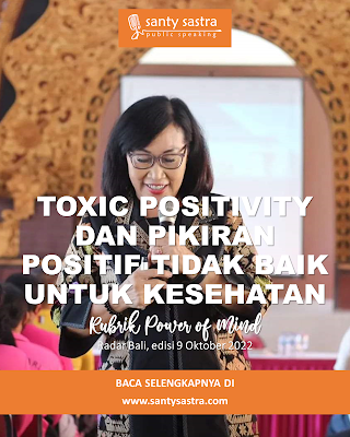 2 - toxic positivity dan pikiran positif tidak baik untuk kesehatan  - Rubrik Power of Mind - Santy Sastra - Radar Bali - Jawa Pos - Santy Sastra Public Speaking