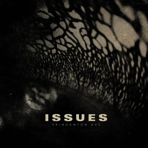Issues - Princeton Ave (Single)