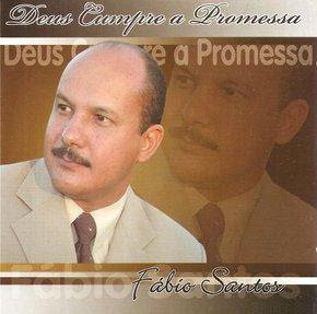 Fábio Santos – Deus Cumpre A Promessa (2005)