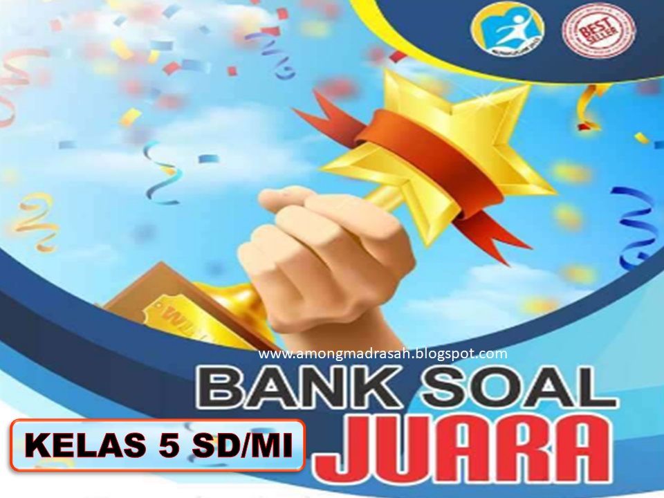 Bank Soal PH, PTS dan PAS Semester 1 Kelas 5 SD/MI