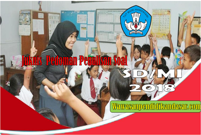 DOWNLOAD Juknis Pedoman Penulisan Soal SD/MI 2018