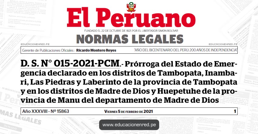 D. S. N° 015-2021-PCM.- Prórroga del Estado de Emergencia declarado en los distritos de Tambopata, Inambari, Las Piedras y Laberinto de la provincia de Tambopata y en los distritos de Madre de Dios y Huepetuhe de la provincia de Manu del departamento de Madre de Dios