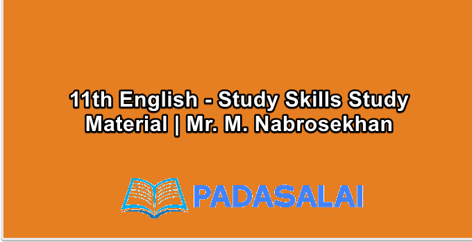 11th English - Study Skills Study Material | Mr. M. Nabrosekhan