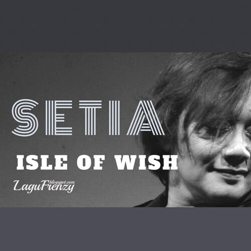 Download Lagu Isle of Wish - Setia