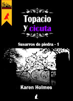 Topacio y Cicuta. Libro disponible en Amazon de Karen Holmes.