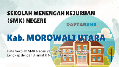 Daftar SMK Negeri di Kab. Morowali Utara Sulawesi Tengah