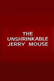 The Unshrinkable Jerry Mouse (1964)