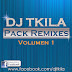 pack remixes vol. 1 - Dj TKILA