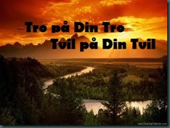 Tro på din tro og Tvil på din tvil Tro på din tro og Tvil på din tvil