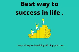 Best way to success in life