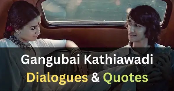 top gangubai kathiawadi movie dialogues - read and share best quotes, instagram captions bios and shayari from gangubai kathiawadi movie.