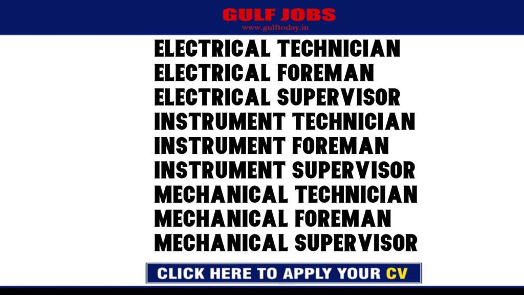 UAE Jobs-Electrical Technician-Electrical Foreman-Electrical Supervisor-Instrument Technician-Instrument Foreman-Instrument Supervisor-Mechanical Technician-Mechanical Foreman-Mechanical Supervisor