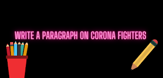 write a paragraph on corona fighters