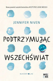 „Podtrzymując wszechświat” Jennifer Niven