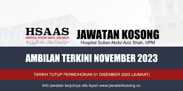 Jawatan Kosong Hospital Sultan Abdul Aziz Shah (HSAAS)