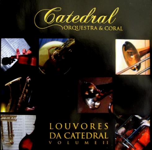 Catedral Orquestra & Coral - Louvores da Catedral Vol. II (2005)