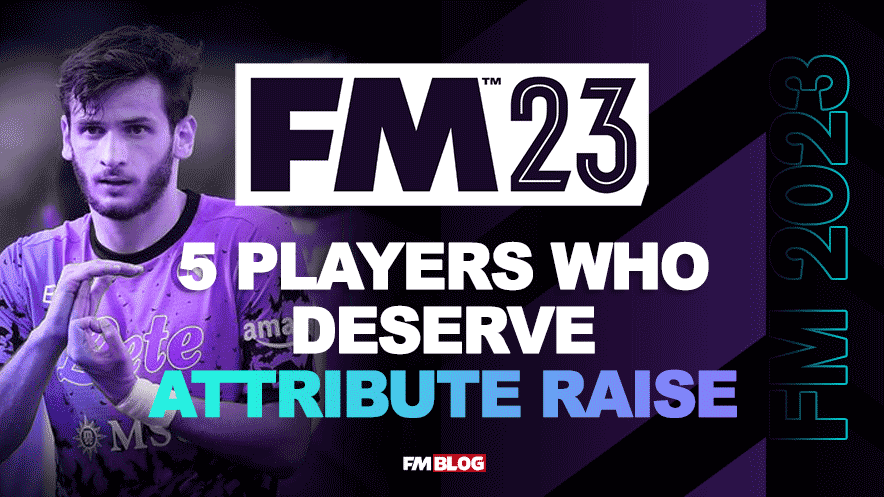 5 Players who Deserve an Attribute Raise in FM23