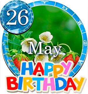 May 26 Birthday Horoscope