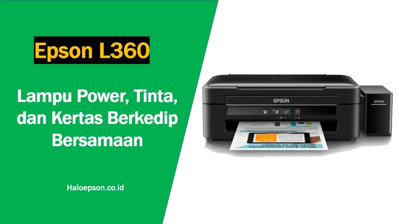 Printer Epson L360 Lampu Power Tinta dan Kertas Berkedip Bersamaan